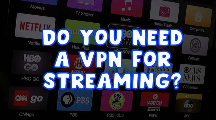 Do you want VPN For Streaming? Here We have Got Something For You